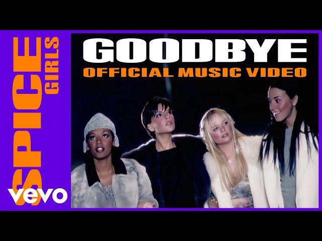 Spice Girls - Goodbye (Official Music Video)