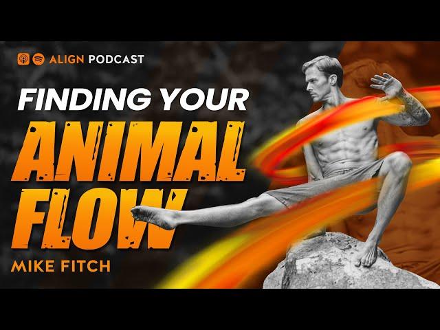 Finding Your Animal Flow | Chatting w/ Mike Fitch