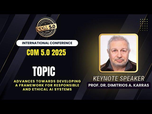 Ethical AI Framework: Keynote by Prof. Karras | COM 5.0 2025