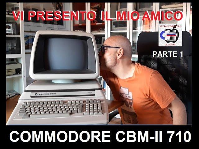 COMMODORE CBM-II 710 - PET-II : vi presento il mio amico. Parte 1.