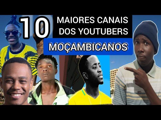 Os 10 Maiores canais dos youtubers de Moçambique