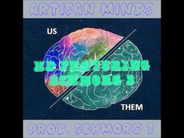 HD - ARTisanMinds ft. Schmorg3