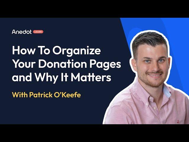 Anedot Learn: How to Organize Your Donation Pages For Fundraising and Why It Matters