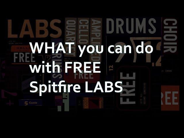 What you can do with Spitfire LABS Free Instruments - 1 Hour Work