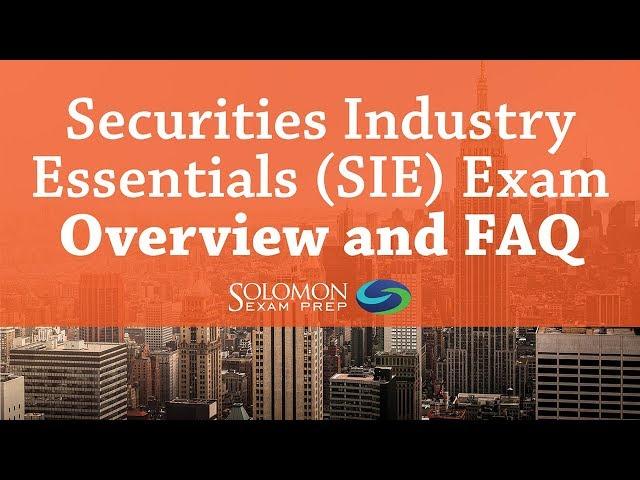 Securities Industry Essentials (SIE) Exam - Overview and FAQ