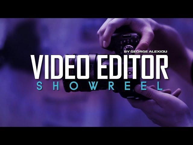 Video Editor - Showreel | George Alexiou