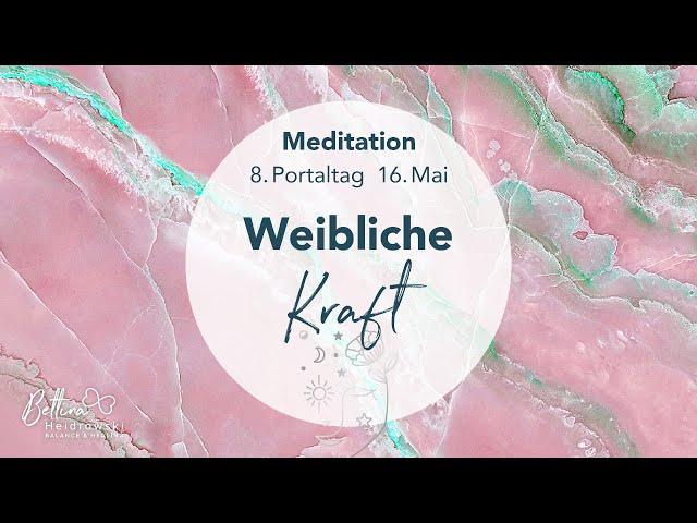 Meditation – 8. Portaltag. Weibliche Urkraft