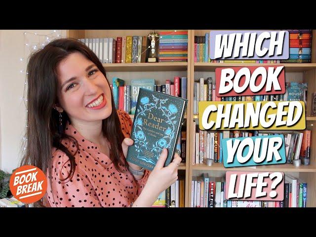 The Books That Changed Your Life | #BookBreak