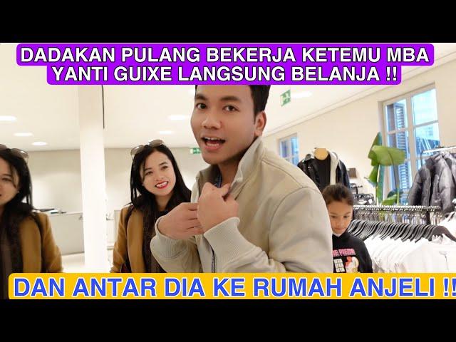 DADAKAN KETEMU MBA YANTI GUIXE PULNG BEKERJA DAN KE RUMAH ANJELI!! SEBELUM BALIK KE INDONESIA!