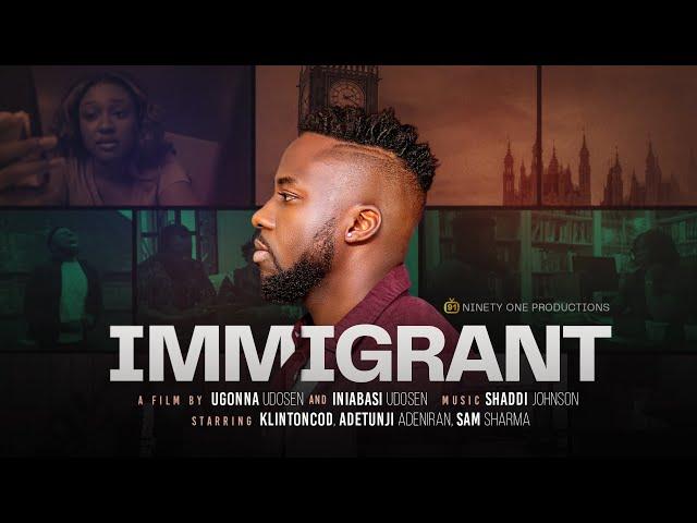 IMMIGRANT (THE MOVIE) - KLINTONCOD || UK NIGERIAN MOVIE 2023