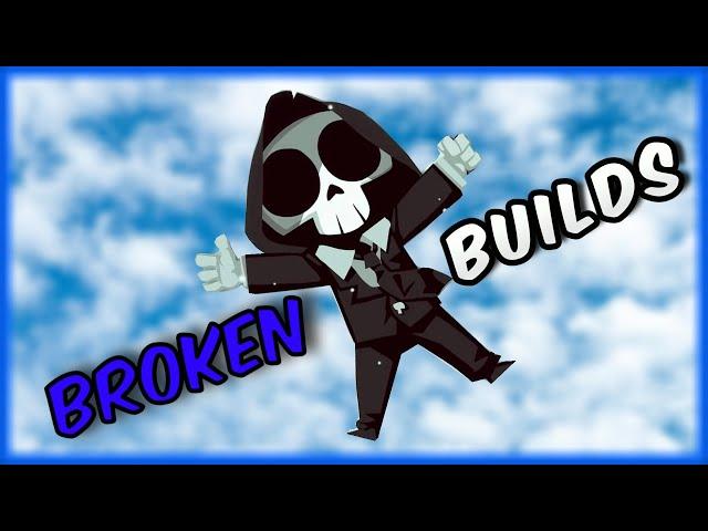 The Most Broken Builds! Episode 1| Have A Nice Death