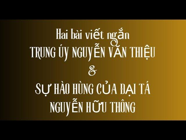 Hai bài viết Trung úy Nguyễn Văn Thiệu và Sự hào hùng của đại tá Nguyễn Hữu Thông