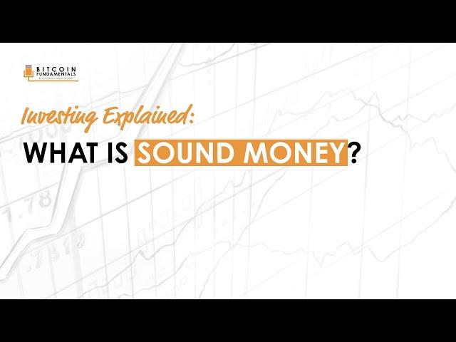 Explained: What Is Sound Money?