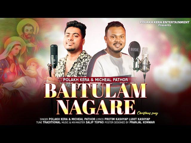 BAITULAM NAGARE ll New CHRISTMAS SONG ll BY MICHAEL PATHOR & POLAKH KERA 2024