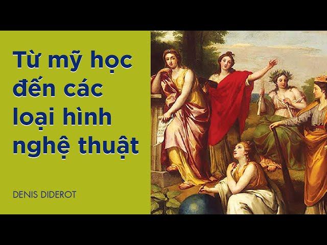 [Sách Nói] Từ Mỹ Học Đến Các Loại Hình Nghệ Thuật - Chương 1 |Denis Diderot