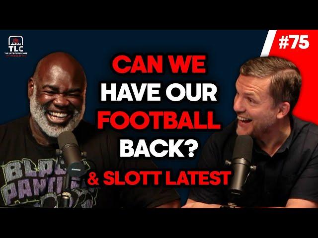 Can We Have Our Football Back & Slott Latest | TLC 75