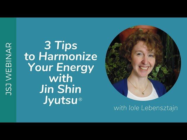 3 Tips to Harmonize your Energy: webinar with Iole Lebensztajn