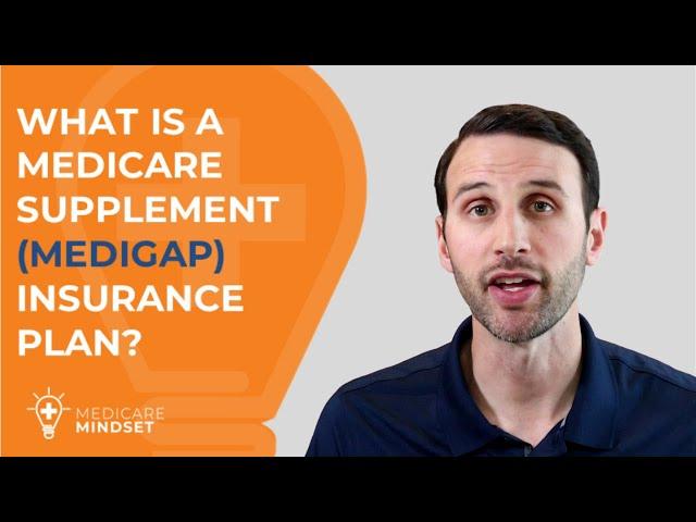 What Is A Medicare Supplement (Medigap) Insurance Plan?