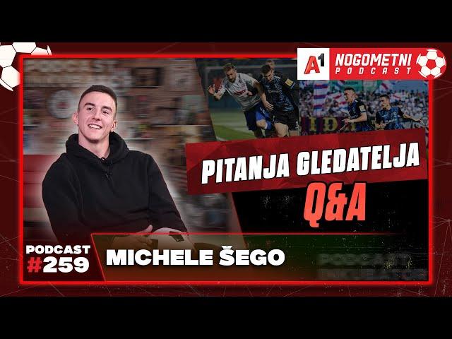 A1 Nogometni Podcast 259 Q&A 259 - Michele Šego