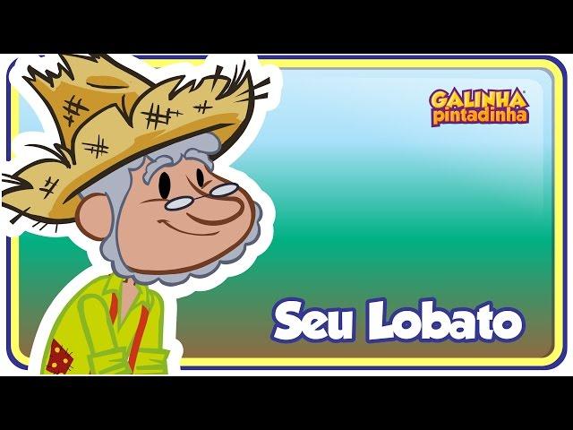 SEU LOBATO - Clipe Música Oficial - Galinha Pintadinha 4