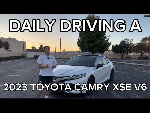 Daily Driving A 2023 Toyota Camry XSE V6