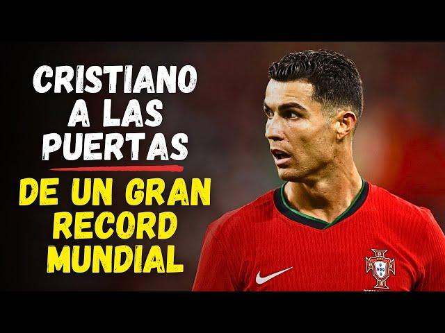 ⭐ CRISTIANO RONALDO a las puertas de otro GRAN RÉCORD Histórico y Mundial del Futbol Internacional