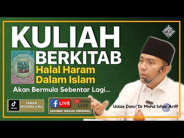 Dato' Dr Mohd Izhar Ariff - Kuliah Kitab Halal Haram dalam Islam