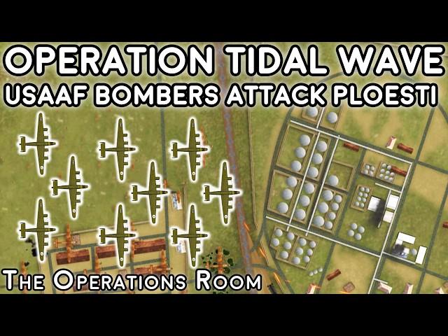 Operation Tidal Wave - The USAAF Hits the Oil Refineries at Ploesti 1943