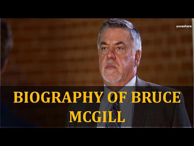 BIOGRAPHY OF BRUCE MCGILL