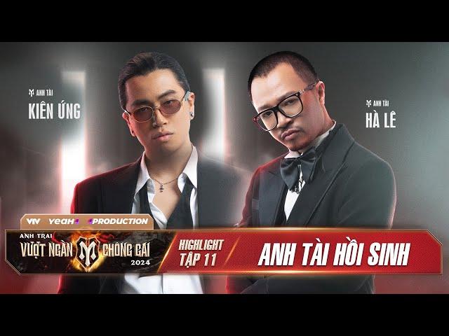 Chào Mừng 2 Anh Tài KIÊN ỨNG & Hà Lê HỒI SINH | HIGHLIGHT ANH TRAI VƯỢT NGÀN CHÔNG GAI 2024