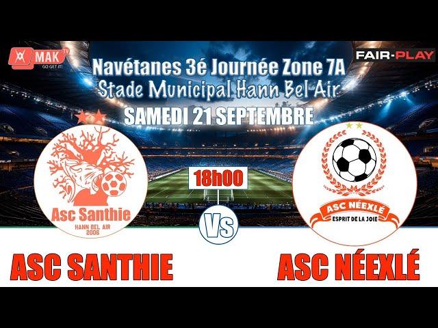 Navetanes Hann bel Air: 3é Journée : ASC SANTHIE VS ASC NÉEXLÉ