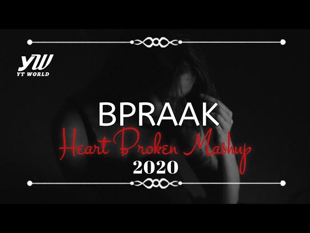 BPraak Heart Broken Chillout Mashup 2020 | YT WORLD / AB AMBIENTS