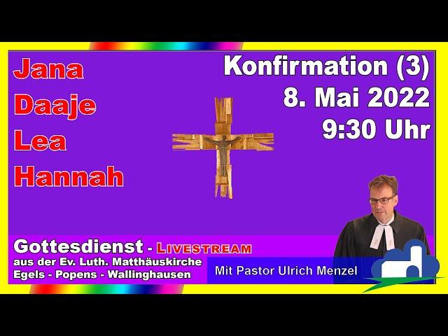 Konfirmation (3) am 8. Mai 2022 – 09:30 Uhr