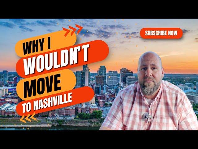 Top 5 Reasons Not To Move To Nashville TN In 2024 | Must-Know Before Moving | Real Estate Tips