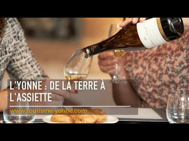 L'Yonne en Bourgogne, révélez l'essentiel de la terre à l'assiette