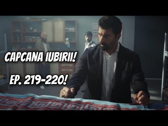 Orhun este ARUNCAT ÎN ÎNCHISOARE! PIERDE TOT? Capcana iubirii episoadele 219 și 220!