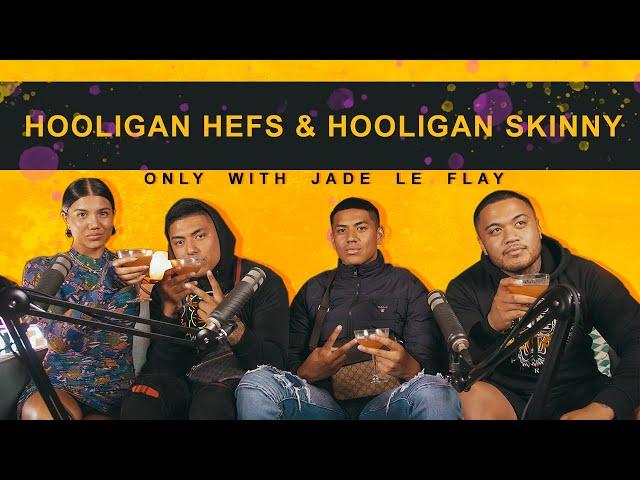 HOOLIGAN HEFS & HOOLIGAN SKINNY TELL THEIR STORY | Only with Jade Le Flay