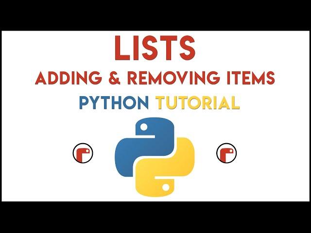 Python - Adding & Removing Items from Lists Tutorial