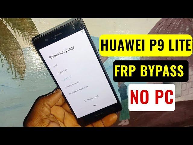 Huawei P9 Lite (Vns-l31, Vns-l21, Vns-l53) Frp Bypass 2023/Google Account Remove Without Pc