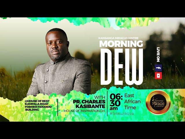 MORNING DEW || PR. CHARLES KASIBANTE || RULE AMIDST YOUR ENEMIES || 17TH JUNE 2025