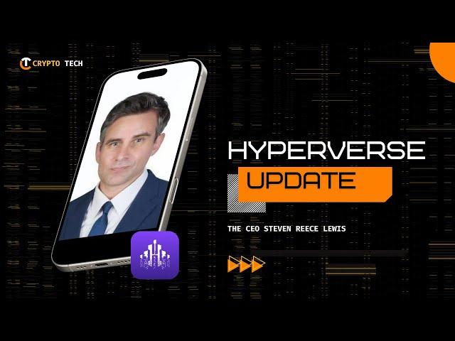 HYPERVERSE || CEO- STEVEN REECE LEWIS || UPDATE #hyperverse @cryptotechnp