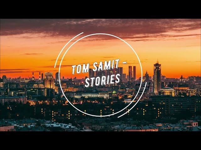 Tom Samit - Stories