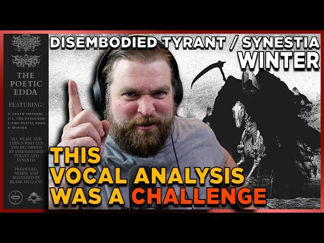 Analyzing this song was ROUGH. Vocal Analysis of "Winter" by Disembodied Tyrant / Synestia