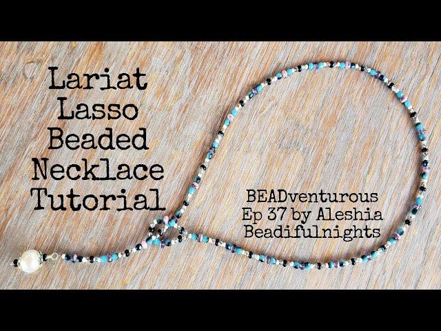 Lariat Lasso Beaded Necklace Tutorial | BEADventurous Ep 37