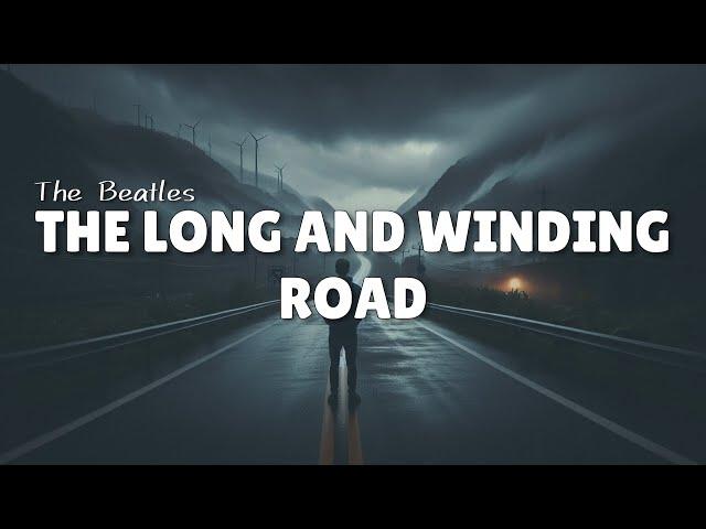 The Long And Winding Road (Lyrics) by The Beatles 