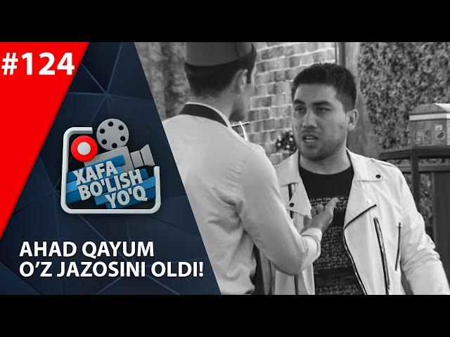 Xafa bo'lish yo'q 124-son Ahad Qayum o'z jazosini oldi! (14.11.2020)