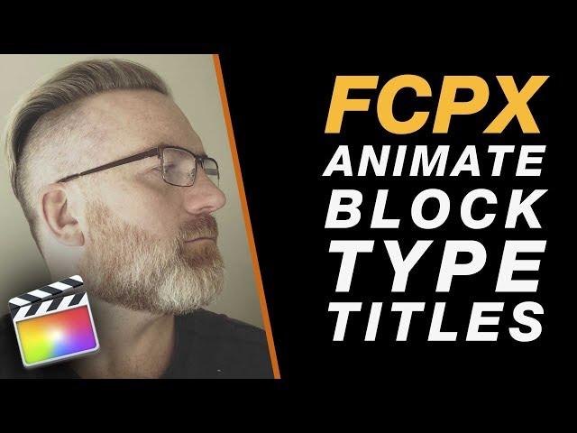 Final Cut Pro X Tutorial: Animate Cool Type Effects with Precision - No External Plugins Needed