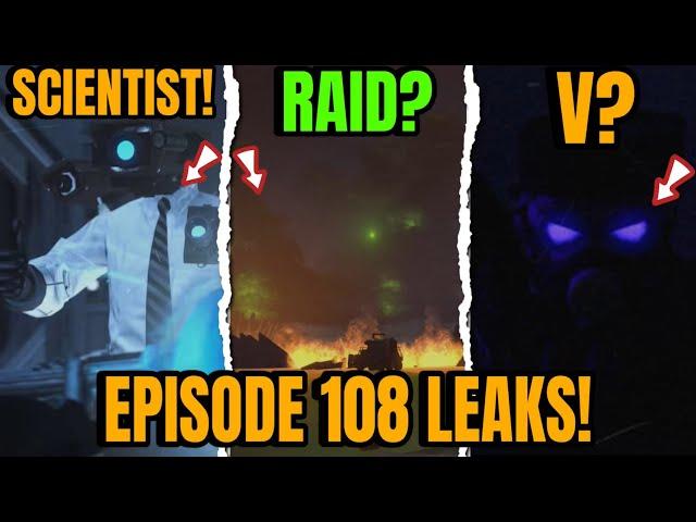 EPISODE 108 LEAKS & MORE EXCLUSIVE LEAKS!? - The skibidi wars 108.