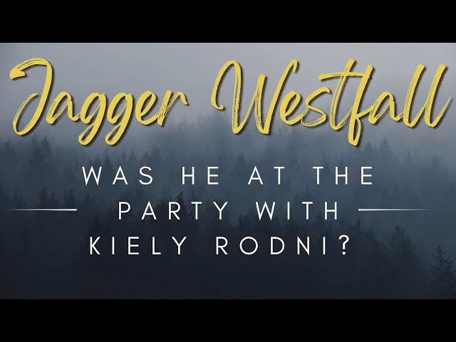 Was Jagger Westfall at the Party? - Kiely Rodni’s Ex-Boyfriend