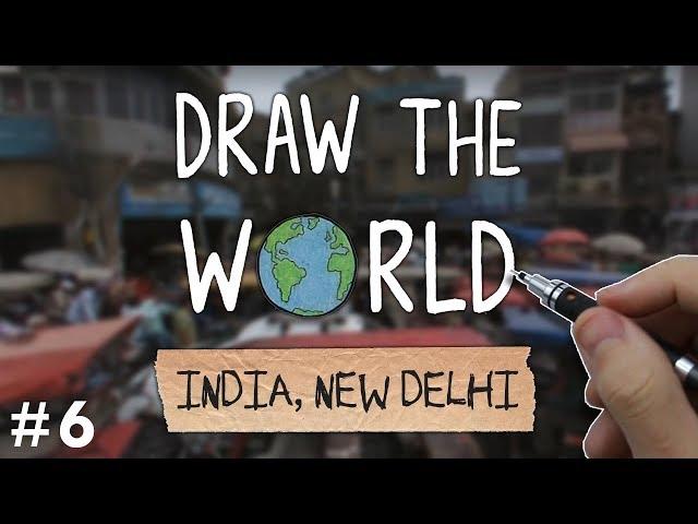 Draw The World 06 - India, New Delhi - Overcrowded Streets!